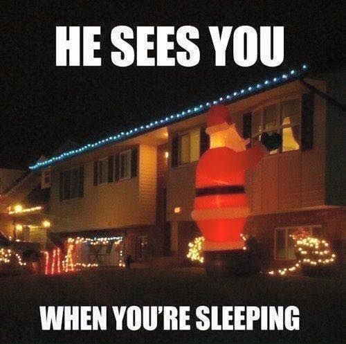 He sees you when you are sleeping.jpg
